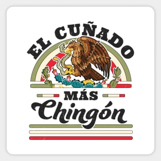 El Cuñado Mas Chingon Mexican Flag Cool Brother In Law Magnet